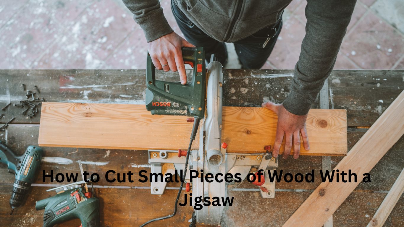 How To Cut Small Pieces Of Wood With A Jigsaw Best Saw Guidee