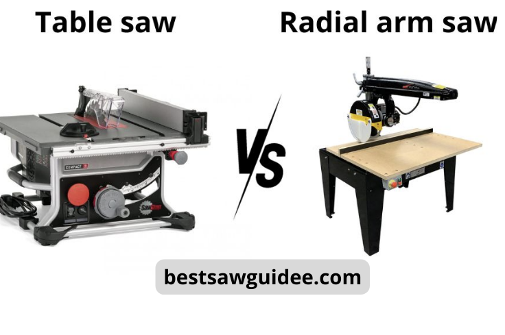 Table saw vs Radial arm saw