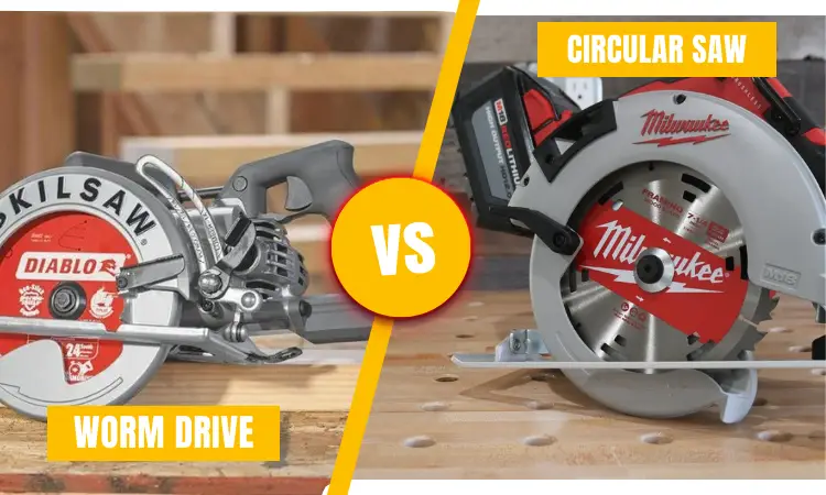 Worm drive vs circular saw