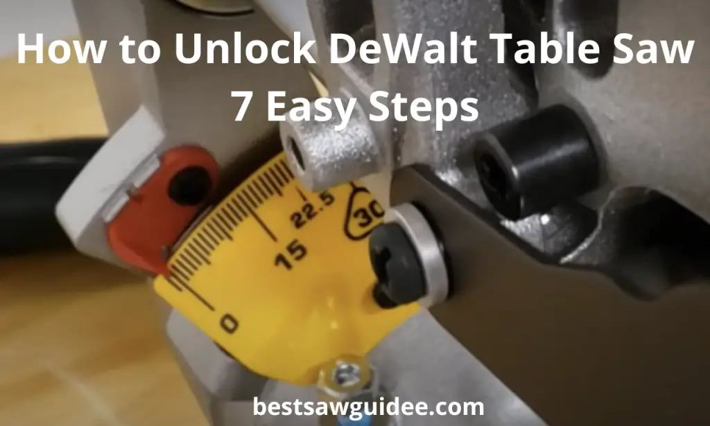 Unlock DeWalt Table Saw